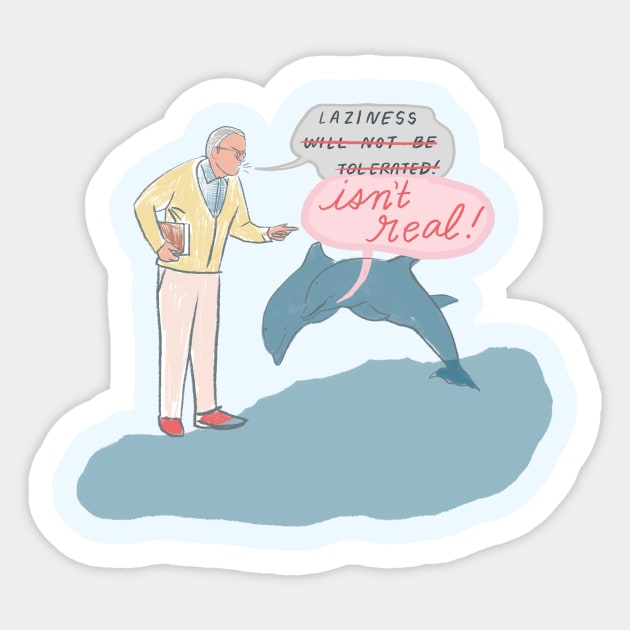 Laziness isn't real Sticker by Sophie Lucido Johnson